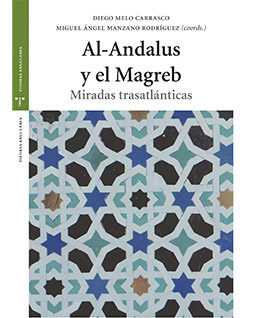 <h6>Diego Melo; Miguel Ángel Manzano</h6><h5>al-Andalus y el Magreb: miradas trasatlánticas</h5>