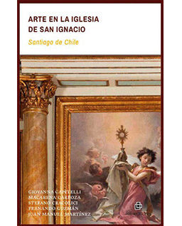 <h6>G.Capitelli; M.Carroza; S.Cracolici; F.Guzmán; J.Martínez</h6><h5>Arte en la Iglesia de San Ignacio. Santiago de Chile</h5>
