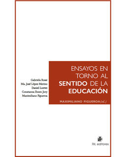 <h6>Maximiliano Figueroa (ed.)</h6><h5>Ensayos en torno al sentido de la educación</h5>