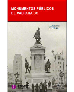 <h6>María José Chiesa</h6><h5>Monumentos Públicos de Valparaíso</h5>