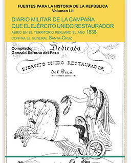<h6>Serrano G.</h6><h5>Diario militar de la campaña que el ejército restaurador abrió en el territorio peruano el año 1838 contra el general Santa-Cruz</h5>